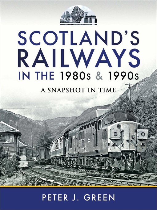 Title details for Scotland's Railways in the 1980s & 1990s by Peter J. Green - Available